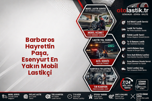 Barbaros Hayrettin Paşa, Esenyurt En Yakın Mobil Lastikçi