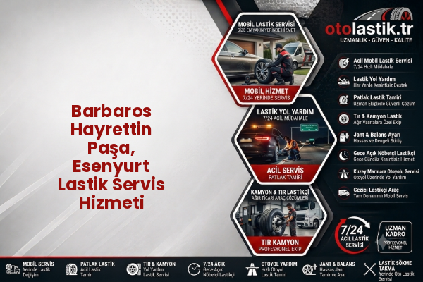 Barbaros Hayrettin Paşa, Esenyurt Lastik Servis Hizmeti