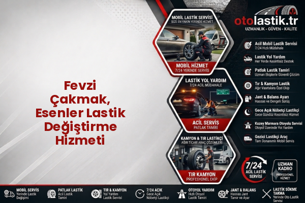 Fevzi Çakmak, Esenler Lastik Değiştirme Hizmeti
