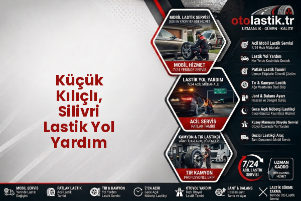 Küçük Kılıçlı, Silivri Lastik Yol Yardım